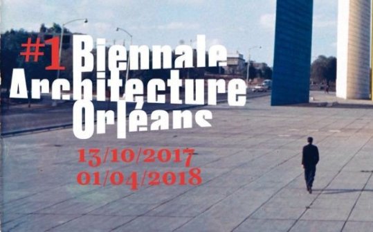 Bienal de Arquitectura de Orleans 2017 &#39;Marcher dans le rêve d’un autre&#39;